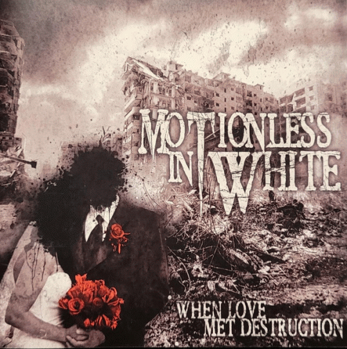 Motionless In White : When Love Met Destruction Motionless In White : When Love Met Destruction
